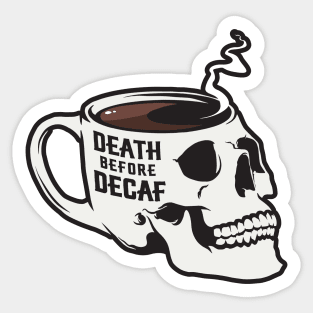 Death Before Decaf Skull Sticker